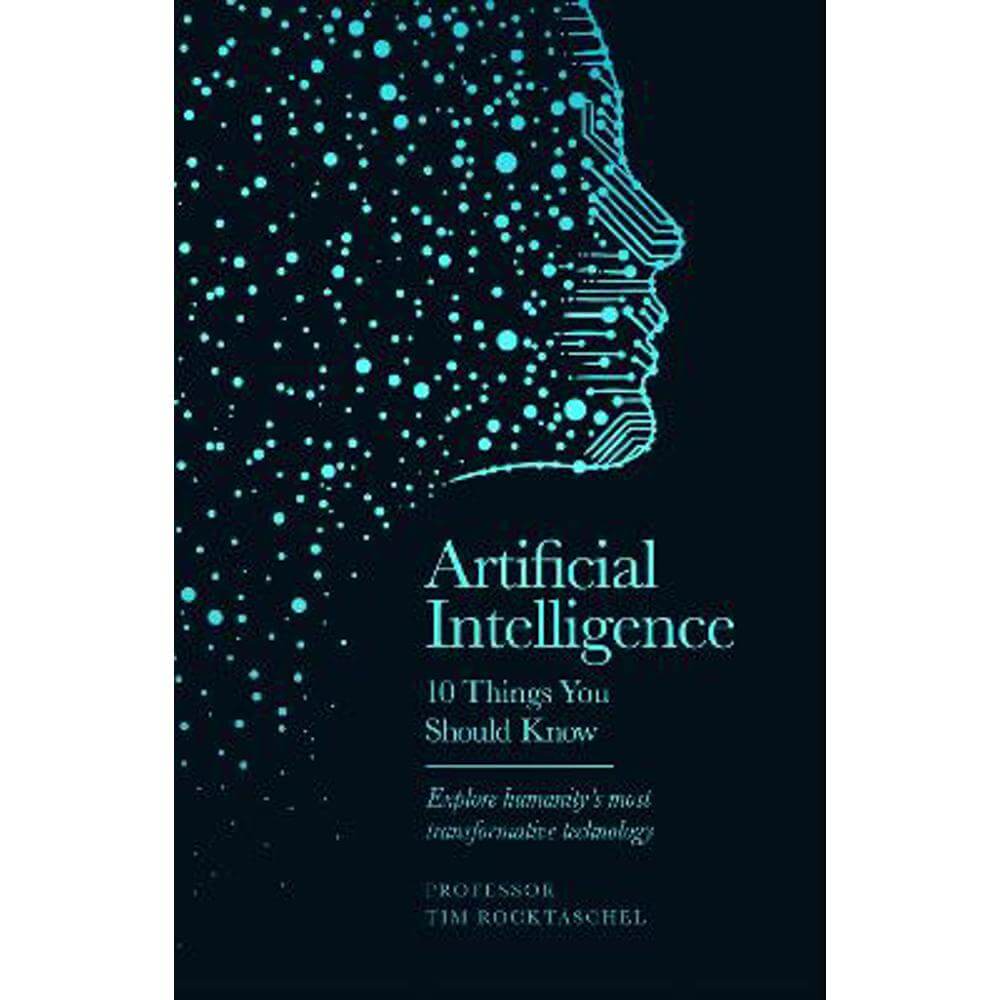 Artificial Intelligence: 10 Things You Should Know (Hardback) - Professor Tim Rocktaschel